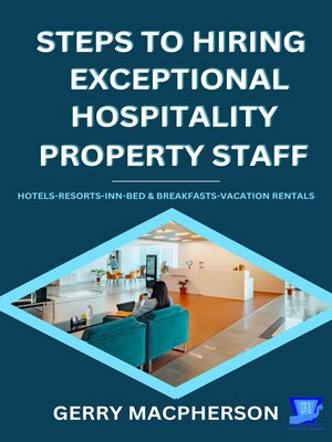 cover image of Steps to Hiring Exceptional Hospitality Property Staff